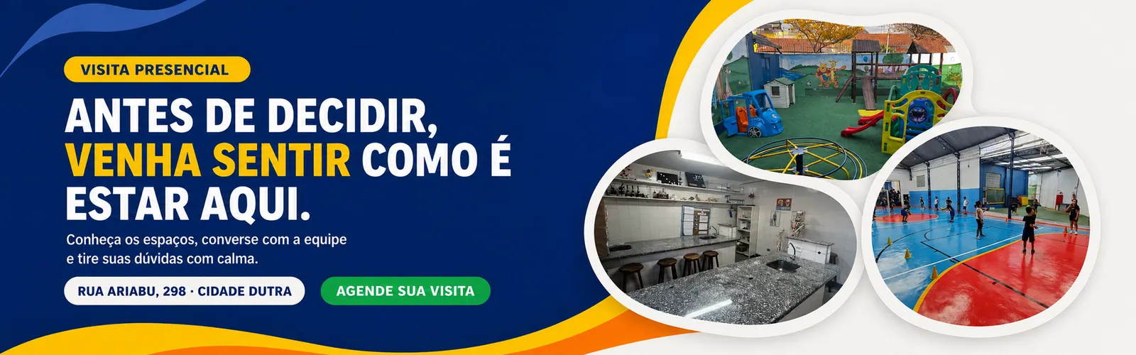 Visita presencial. Antes de decidir, venha sentir como é estar aqui. Conheça os espaços, converse com a equipe e tire suas dúvidas com calma. Rua Ariabu, 298, Cidade Dutra.